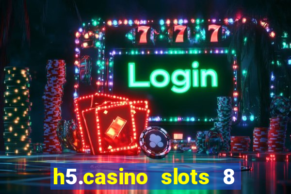 h5.casino slots 8 paga mesmo